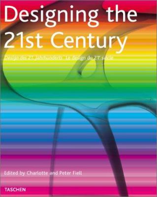 Designing the 21st century = Design des 21. Jahrhunderts