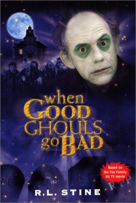 When good ghouls go bad : a book