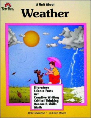 A unit about weather : literature, science facts, art creative writing, critical thinking, research skills, math