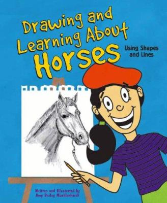 Drawing and learning about horses : using shapes and lines