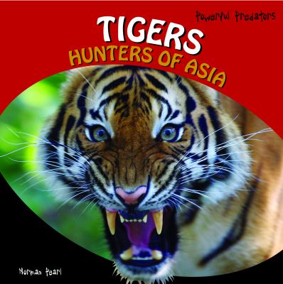Tigers : hunters of Asia
