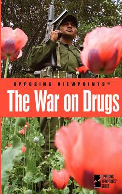 The war on drugs : opposing viewpoints