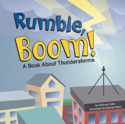 Rumble, boom! : a book about thunderstorms