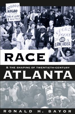 Race and the shaping of twentieth-century Atlanta