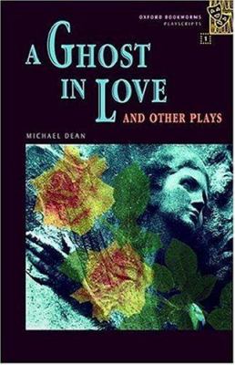 A ghost in love : and other plays