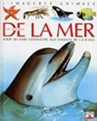 Les Animaux de la mer : pour les faire connaître aux enfants de 5 à 8 ans