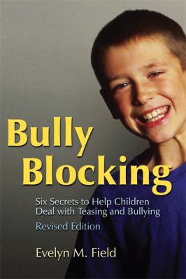 Bully blocking : six secrets to help children deal with teasing and bullying