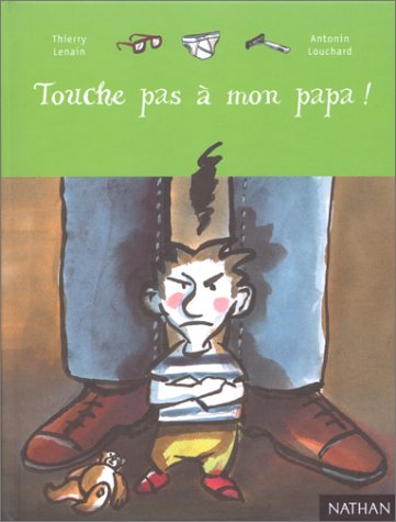 Touche pas à mon papa!