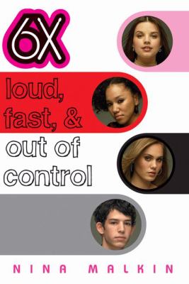 6X : loud, fast, & out of control