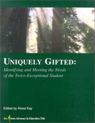 Uniquely gifted : identifying and meeting the needs of the twice-exceptional student
