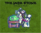 The jade stone : a Chinese folktale