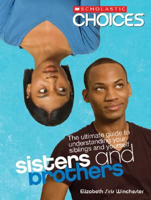 Sisters and brothers : the ultimate guide to understanding your siblings and yourself