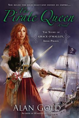 The pirate queen : the story of Grace O'Malley, Irish pirate