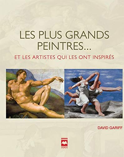 Les plus grands peintres-- et les artistes qui les ont inspirés