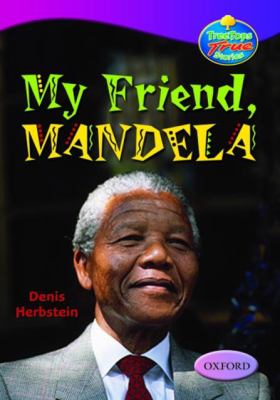 My friend, Mandela : a grandfather's tale