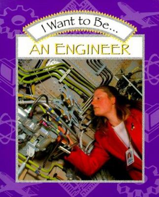 I want to be-- an engineer