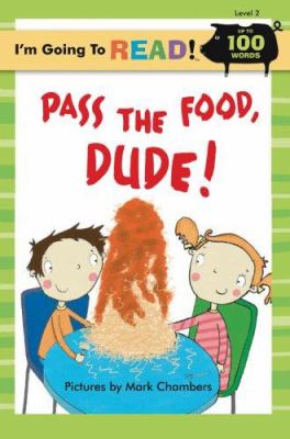 Pass the food, dude!