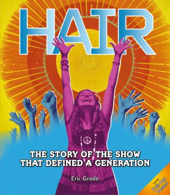 Hair : the story of the show that defined a generation