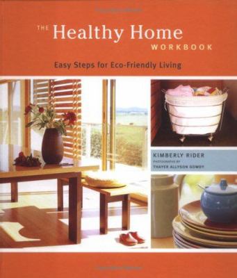 The healthy home workbook : easy steps for eco-friendly living