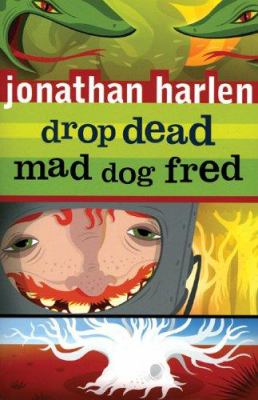 Drop dead, mad dog Fred