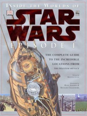 Inside the worlds of Star Wars, episode 1 : the complete guide to the incredible locations from the Phantom Menace