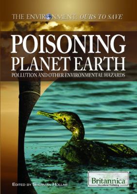Poisoning planet Earth : pollution and other environmental hazards