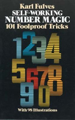 Self-working number magic : 101 foolproof tricks