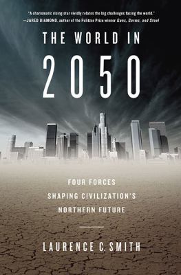 The world in 2050 : four forces shaping civilization's northern future
