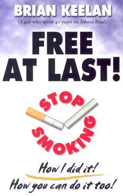 Free at last! : stop smoking