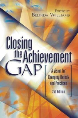 Closing the achievement gap : a vision for changing beliefs and practices