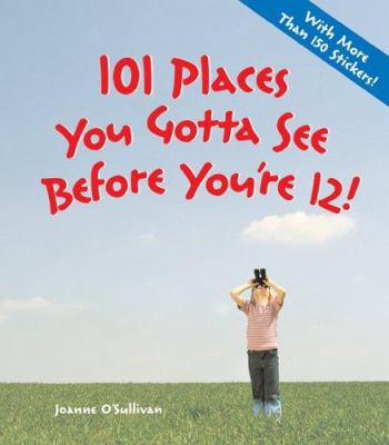 101 places you gotta see before you're 12