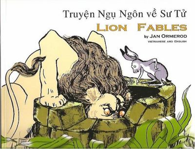 Truyện ngụ ngôn về sư tử = Lion fables