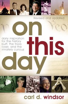 On this day : daily inspiration for the history buff, the trivia lover, and the innately curious