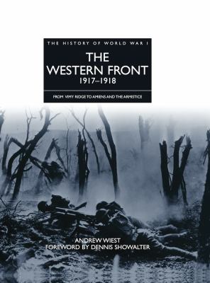 The Western Front, 1917-1918 : from Vimy ridge to Amiens and the armistice
