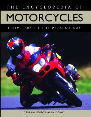 The encyclopedia of motorcycles : from 1884 to the present