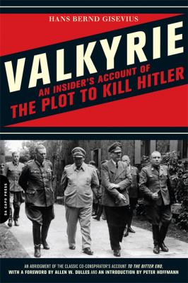 Valkyrie : an insider's account of the plot to kill Hitler