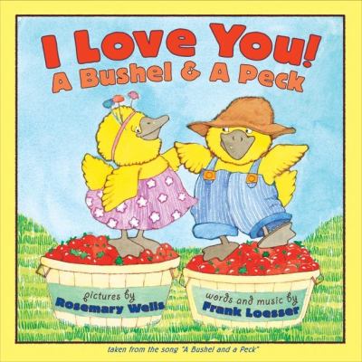 I love you! : a bushel & a peck