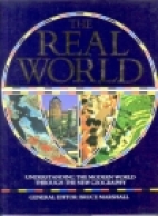 The Real world : understanding the modern world through the new geography