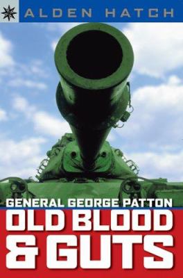 General George Patton : Old Blood and Guts