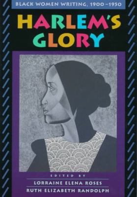 Harlem's glory : Black women writing, 1900-1950