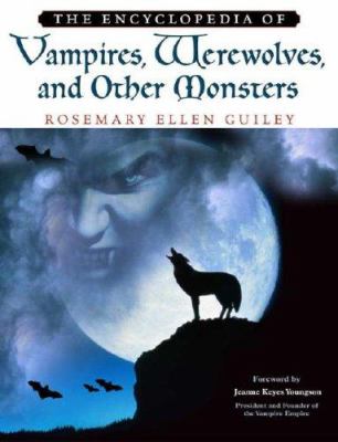 The encyclopedia of vampires, werewolves, and other monsters