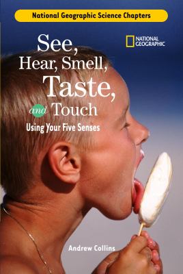 See, hear, smell, taste, and touch : using your five senses