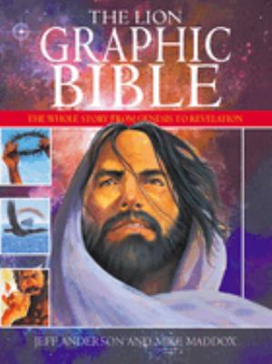 The Lion graphic Bible : the whole story from Genesis to Revelation