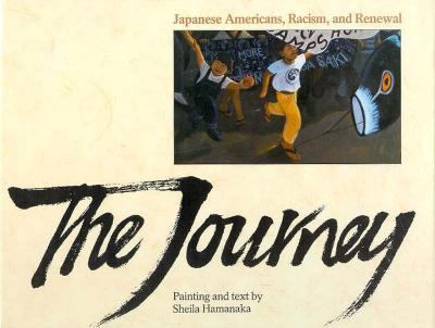 The journey : Japanese Americans, racism, and renewal