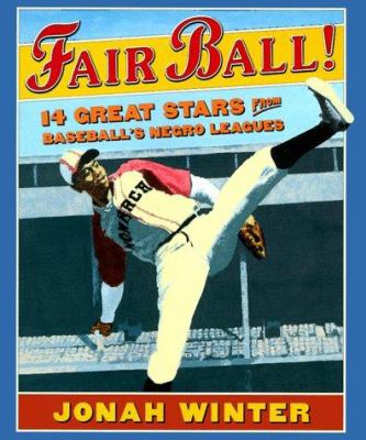 Fair ball! : 14 great stars from baseball's Negro leagues