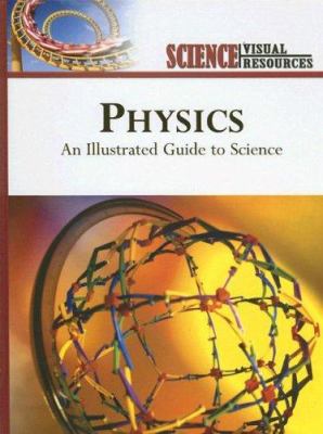 Physics : an illustrated guide to science