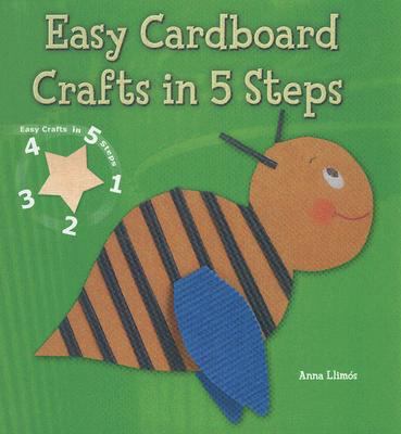 Easy crafts in 5 steps : easy cardboard crafts in 5 steps