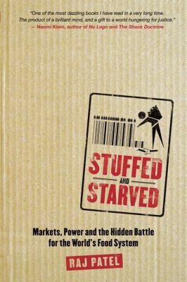 Stuffed and starved : the hidden battle for the world's food system