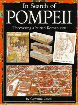 In search of Pompeii : uncovering a buried Roman city