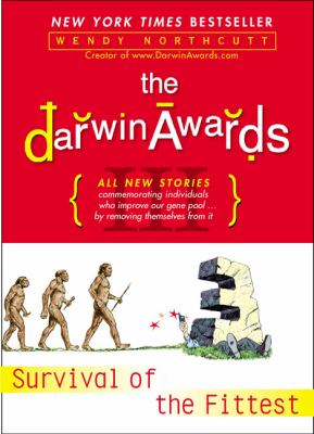 The Darwin awards. 3, Survival of the fittest /